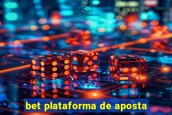 bet plataforma de aposta